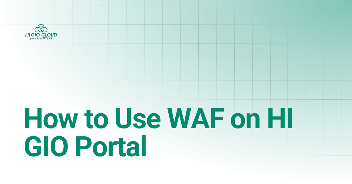 How to Use WAF on HI GIO Portal | HI GIO User Guide