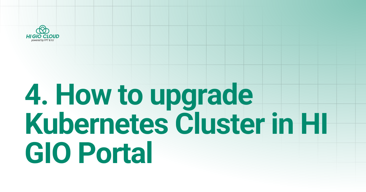 4. How to upgrade Kubernetes Cluster in HI GIO Portal | HI GIO User Guide